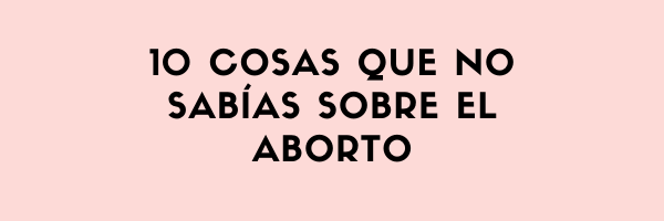 Diez cosas que no sabías sobre el aborto en Honduras