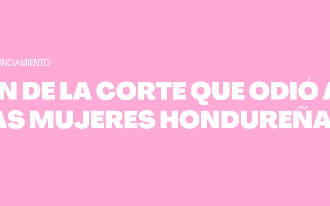 Fin de la Corte que odió a las mujeres hondureñas