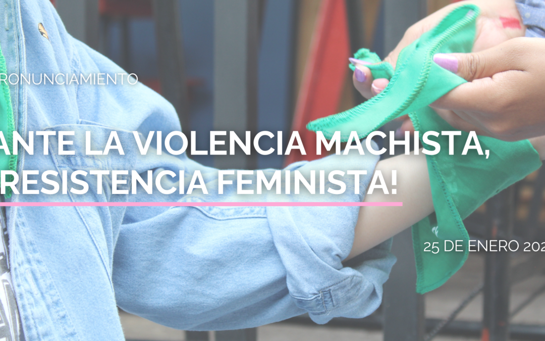 Ante la violencia machista, ¡resistencia feminista!