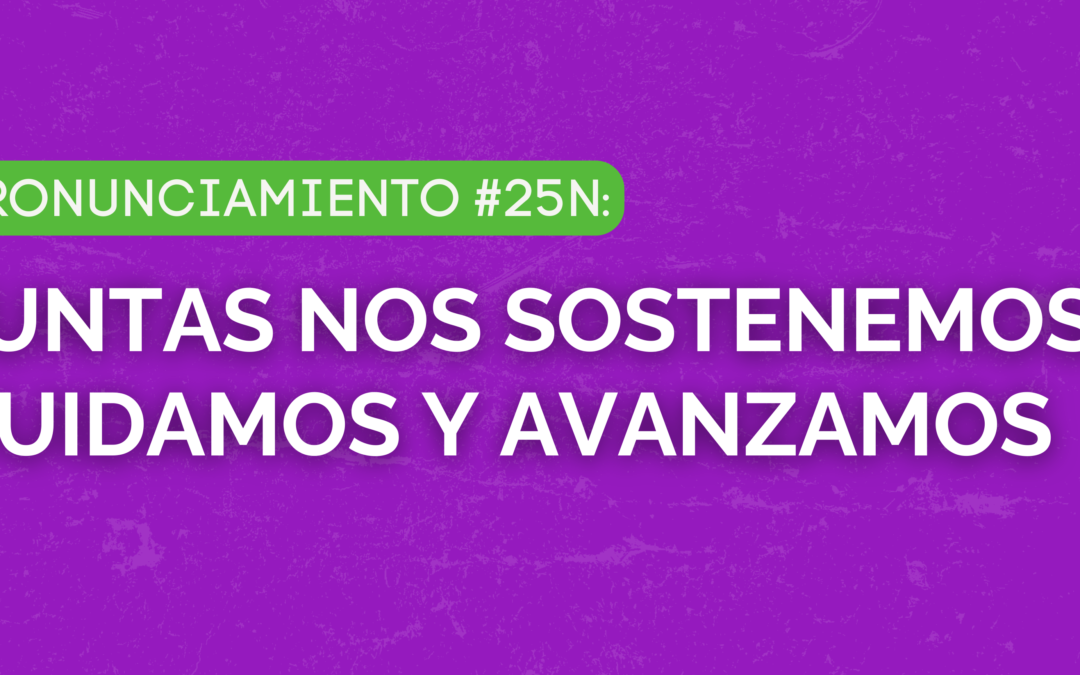 Juntas nos sostenemos, cuidamos y avanzamos